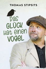 Das Glück hat einen Vogel Stipsits, Thomas 9783800077939