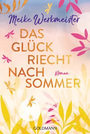 Das Glück riecht nach Sommer Werkmeister, Meike 9783442492749