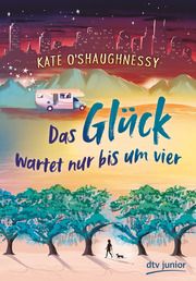 Das Glück wartet nur bis um vier O'Shaughnessy, Kate 9783423763202