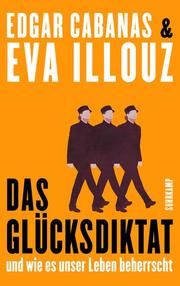 Das Glücksdiktat Cabanas, Edgar/Illouz, Eva 9783518469989