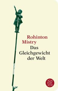 Das Gleichgewicht der Welt Mistry, Rohinton 9783596512621