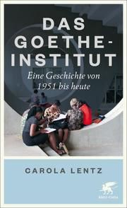 Das Goethe-Institut Lentz, Carola/Gabriel, Marie-Christin 9783608984705