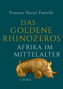 Das goldene Rhinozeros Fauvelle, François-Xavier 9783406713798