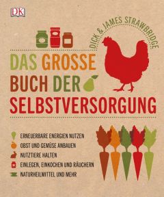 Das große Buch der Selbstversorgung Strawbridge, Dick/Strawbridge, James 9783831035236