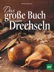 Das große Buch vom Drechseln Zeppetzauer, Christian 9783702020132