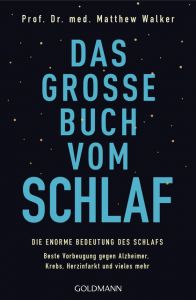 Das große Buch vom Schlaf Walker, Matthew (Prof. Dr. med.) 9783442177912