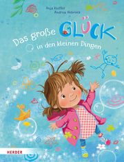 Das große Glück in den kleinen Dingen Kieffer, Anja 9783451716621