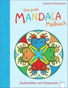 Das große Mandala Malbuch Rosengarten, Johannes 9783401099637