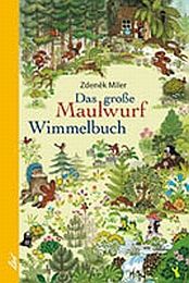 Das große Maulwurf Wimmelbuch Zdenek Miler 9783896033550