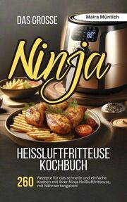 Das große Ninja Heißluftfritteuse Kochbuch Müntich, Maira 9783989354401