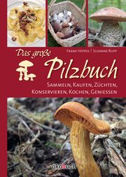 Das große Pilzbuch Rupp, Susanne/Heppes, Frank 9783947021291