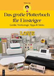 Das große Plotterbuch für Einsteiger Jug, Miriam 9783747509609