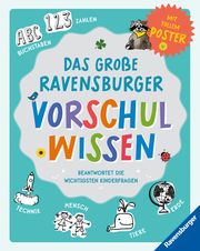 Das große Ravensburger Vorschulwissen beantwortet Kinderfragen zu unterschiedlichsten Themen kompetent, altersgerecht und verständlich Friedl, Johanna/Scheller, Anne/Gorgas, Martina 9783473480616