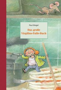 Das große Virgilius-Tulle-Buch Biegel, Paul 9783825151232