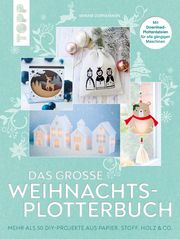 Das große Weihnachts-Plotterbuch Dornemann, Miriam 9783735852786