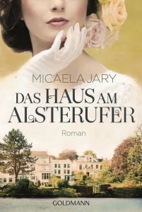 Das Haus am Alsterufer Jary, Micaela 9783442480289