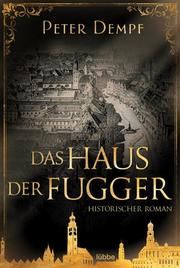 Das Haus der Fugger Dempf, Peter 9783404183128