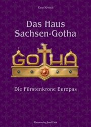 Das Haus Sachsen-Gotha - Die Fürstenkrone Europas Kreuch, Knut 9783959764407
