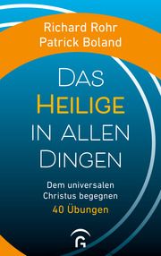 Das Heilige in allen Dingen Rohr, Richard/Boland, Patrick 9783579074627