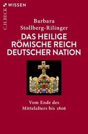 Das Heilige Römische Reich Deutscher Nation Stollberg-Rilinger, Barbara 9783406804243