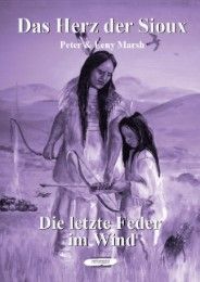 Das Herz der Sioux Marsh, Peter/Marsh, Éeny 9783945295069