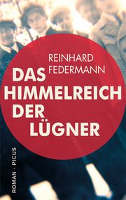 Das Himmelreich der Lügner Federmann, Reinhard 9783711721297