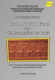 Das IM.DUGUD Rätsel und die Raumgleiter der Dingir Burgard, Dr Hermann 9783956523328