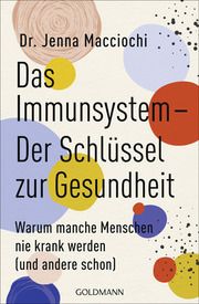 Das Immunsystem - Der Schlüssel zur Gesundheit Macciochi, Jenna 9783442179190