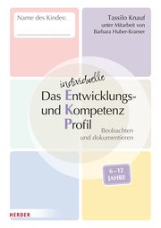 Das individuelle Entwicklungs- und Kompetenzprofil (EKP) für Kinder von 6-12 Jahren. Arbeitsheft [10 Stück] Knauf, Tassilo/Huber-Kramer, Barbara 9783451394263