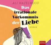 Das irrationale Vorkommnis der Liebe Hazelwood, Ali 9783954719327