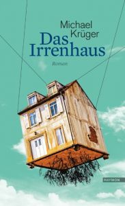 Das Irrenhaus Krüger, Michael 9783709972526