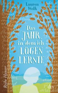 Das Jahr, in dem ich lügen lernte Wolk, Lauren 9783423626927