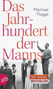 Das Jahrhundert der Manns Flügge, Manfred 9783746632438