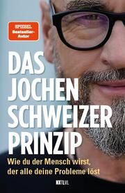 Das Jochen-Schweizer-Prinzip Schweizer, Jochen 9783689360221