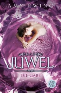 Das Juwel - Die Gabe Ewing, Amy 9783596196647