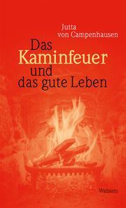 Das Kaminfeuer und das gute Leben Campenhausen, Jutta von 9783835356368