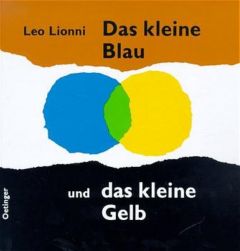 Das kleine Blau und das kleine Gelb Lionni, Leo 9783789159404