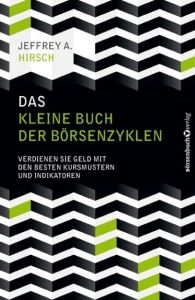 Das kleine Buch der Börsenzyklen Hirsch, Jeffrey A 9783864703157