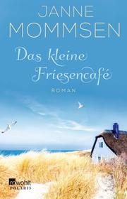 Das kleine Friesencafé Mommsen, Janne 9783499003950