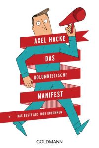 Das Kolumnistische Manifest Hacke, Axel 9783442484904