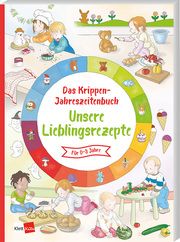 Das Krippen-Jahreszeitenbuch: Unsere Lieblingsrezepte  9783960462217