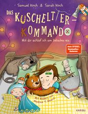 Das Kuscheltier-Kommando - Mit dir schlaf ich am liebsten ein Koch, Samuel/Koch, Sarah 9783961293070