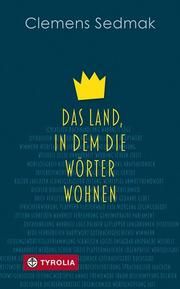 Das Land, in dem die Wörter wohnen Sedmak, Clemens 9783702237431