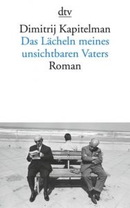 Das Lächeln meines unsichtbaren Vaters Kapitelman, Dmitrij 9783423146180