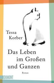 Das Leben im Großen und Ganzen Korber, Tessa 9783755805113