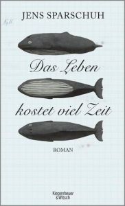 Das Leben kostet viel Zeit Sparschuh, Jens 9783462049978