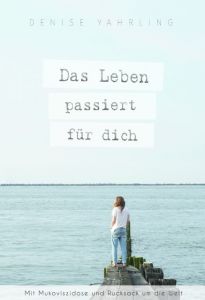 Das Leben passiert für dich Yahrling, Denise 9783981914504