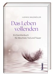 Das Leben vollenden Waldmüller, Ludwig 9783746266435