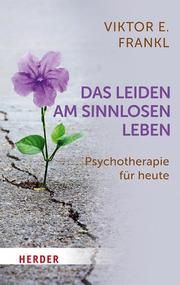 Das Leiden am sinnlosen Leben Frankl, Viktor E 9783451033506