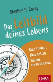 Das Leitbild deines Lebens Covey, Stephen R 9783967391435